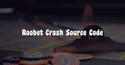 roobet crash source code|Crash .